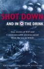 Image for Shot down and in the drink  : true stories of RAF and Commonwealth aircrews saved from the sea in WWII