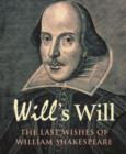 Image for Will&#39;s will  : the last wishes of William Shakespeare