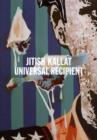 Image for Jitish Kallat : Universal Recipient