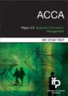 Image for ACCA Paper 3.4 Business Information Management : Key Study Text