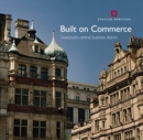 Image for Built on commerce  : the architecture of Liverpool&#39;s historic commercial centre