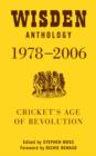 Image for Wisden anthology 1978-2006  : cricket&#39;s age of revolution
