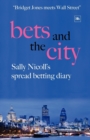 Image for Bets and the city  : Sally Nicholl&#39;s spread betting diary