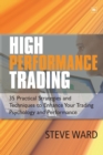 Image for High performance trading  : 35 practical strategies and techniques to enhance your trading psychology and performance