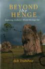 Image for Beyond the henge  : exploring Avebury&#39;s World Heritage Site