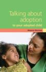 Image for Talking About Adoption to Your Adopted Child
