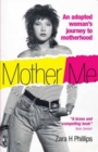 Image for Mother me  : an adopted woman&#39;s journey to motherhood