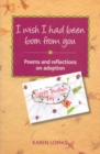 Image for I wish I had been born from you  : poems and reflections on adoption
