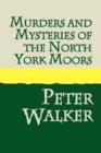 Image for Murders and Mysteries from the North York Moors