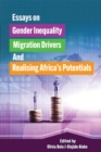 Image for Essays on Gender Inequality, Migration Drivers, and Realising Africa&#39;s Potentials