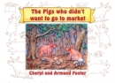 Image for The Pigs Who Didn&#39;t Want To Go To Market