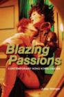 Image for Blazing passions  : contemporary Hong Kong cinema