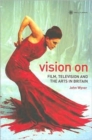 Image for Vision on  : film, television and the arts in Britain