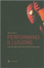 Image for Performing illusions  : cinema, special effects and the virtual actor