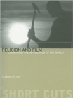 Image for Religion and film  : cinema and the re-creation of the world
