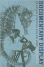 Image for Documentary Display – Re–Viewing Nonfiction Film and Video