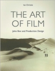 Image for The art of film  : John Box and production design