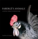 Image for Fabergâe&#39;s animals  : a royal farm in miniature