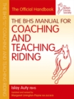 Image for The BHS manual for coaching and teaching riding