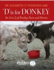 Image for &#39;D&#39; is for donkey: an A to Z of donkey facts and stories