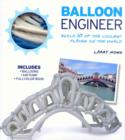 Image for Balloon Engineer : Build 10 of the Coolest Places in the World