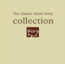 Image for The Classic Short Story Collection : A Collection of Classic Short Stories