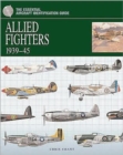 Image for The Essential Aircraft Identification Guide: Allied Fighters 1939 - 45