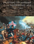 Image for Fighting Techniques of the Napoleonic Age, 1792-1815 : Equipment, Combat Skills and Tactics