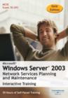 Image for Microsoft Windows Server 2003 Networkservices Planning and Maintenance 30 Hour Interactive Course