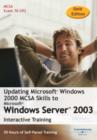 Image for Updating Microsoft Windows 2000 MCSA Skills to Windows Server 2003 30 Hour Interactive Course