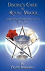 Image for The Disciple&#39;s Guide to Ritual Magick