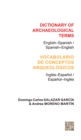 Image for Dictionary of Archaeological Terms: English-Spanish/ Spanish-English