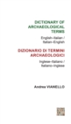 Image for Dictionary of Archaeological Terms: English-Italian/ Italian-English
