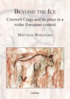 Image for Beyond the ice  : Creswell Crags and its place in a wider European context