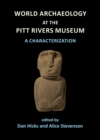 Image for World Archaeology at the Pitt Rivers Museum: A Characterization