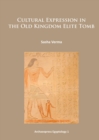 Image for Cultural Expression in the Old Kingdom Elite Tomb