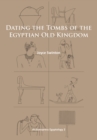 Image for Dating the Tombs of the Egyptian Old Kingdom