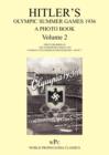 Image for Hitler&#39;s Olympic Summer Games 1936 - A Photo Book - Volume 2 / First Published as &#39;Die Olympischen Spiele 1936 - In Berlin Und Garmisch-Partenkirchen - Band 2&#39;