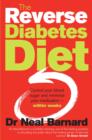 Image for The reverse diabetes diet  : control your blood sugar and minimise your medication - within weeks