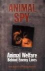 Image for Animal spy  : animal welfare behind enemy lines