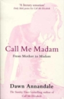 Image for Call me madam  : from mother to madam