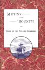 Image for Mutiny in the &quot;Bounty! and the Story of the Pitcairn Islanders