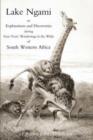 Image for Lake Ngami; or Explorations and Discoveries...in South West Africa