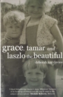 Image for Grace, Tamar and Laszlo the Beautiful