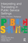 Image for Interpreting and translating in public service settings  : policy, practice, pedagogy