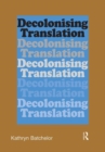 Image for Decolonizing Translation : Francophone African Novels in English Translation