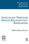 Image for Subtitling Through Speech Recognition : Respeaking