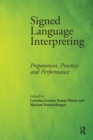 Image for Signed Language Interpreting : Preparation, Practice and Performance