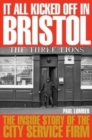 Image for It All Kicked off in Bristol : The Inside Story of the City Service Firm