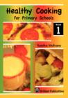 Image for Healthy cooking for primary schoolsBook 1 : Book 1